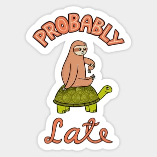 Probably Late Sticker